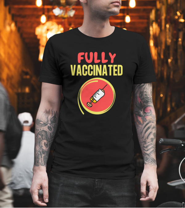 FULLY VACCINATED Syringe and Circle T-Shirt FULLY VACCINATED Syringe and Circle T-Shirt
