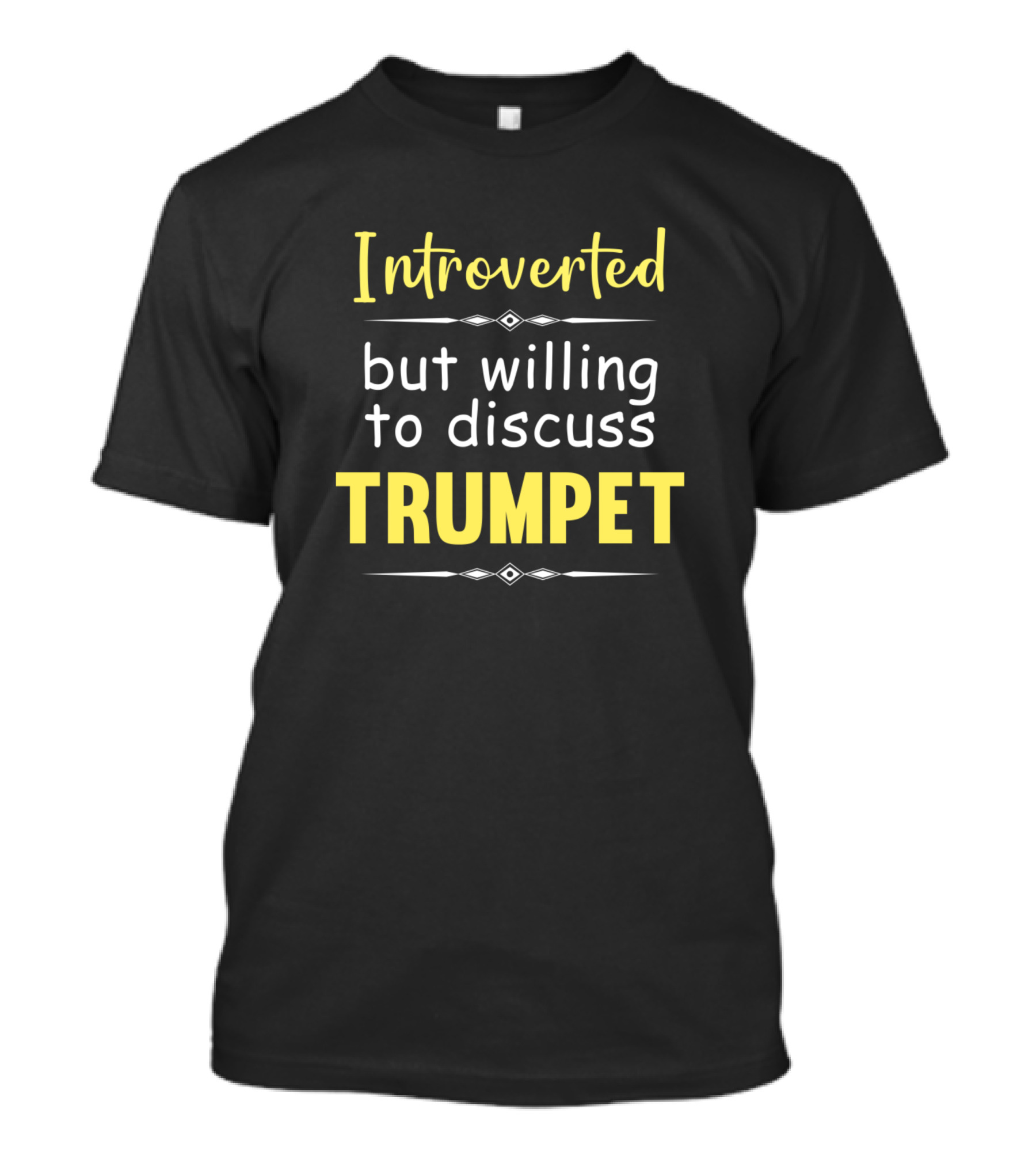 Introverted But Willing To Discuss Trumpet T-Shirt