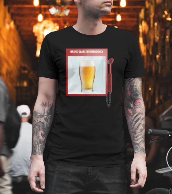 Break Glass In Emergency Beer Humorous Beverage Display T-Shirt Break Glass In Emergency Beer Humorous Beverage Display T-Shirt