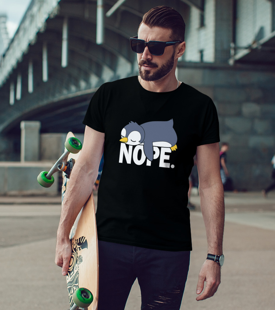 Penguin Nope Not Today Lazy Funny Penguin T-Shirt
