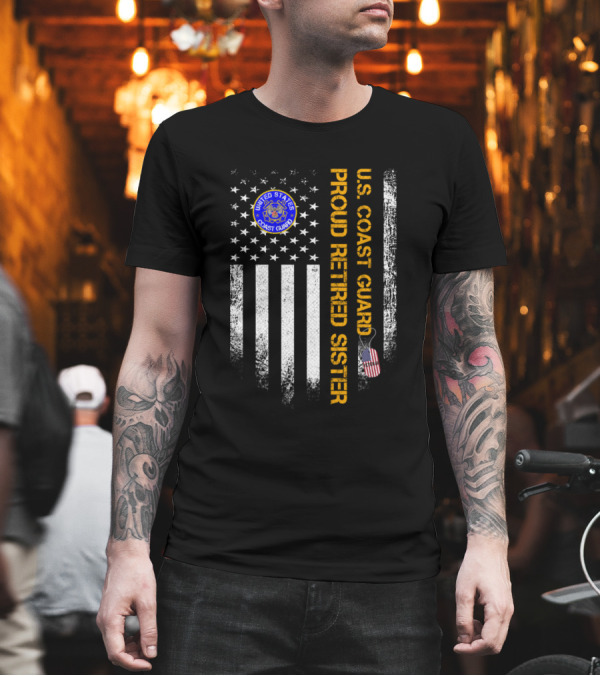 United States Coast Guard Proud Retired Sister Vintage American Flag T-Shirt United States Coast Guard Proud Retired Sister Vintage American Flag T-Shirt