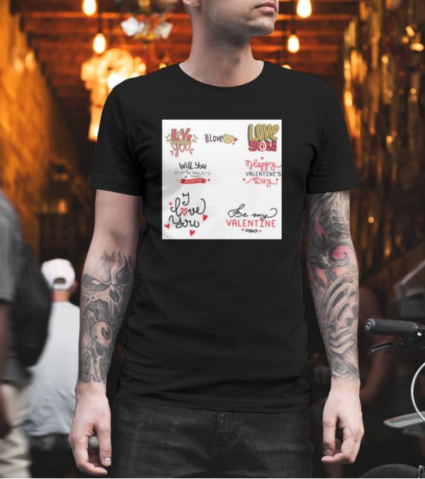 Love You Happy Valentine's Day Will You Be My Valentine T-Shirt Love You Happy Valentine's Day Will You Be My Valentine T-Shirt