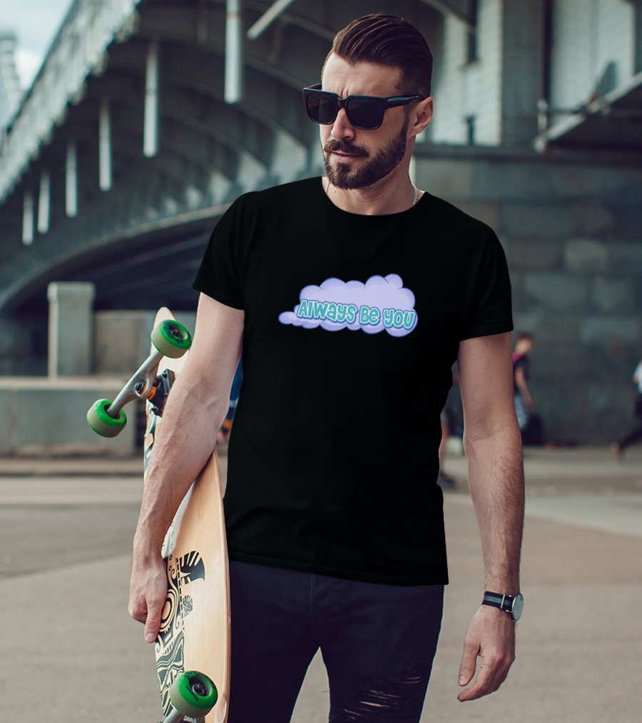 Always Be You Cloud T-Shirt