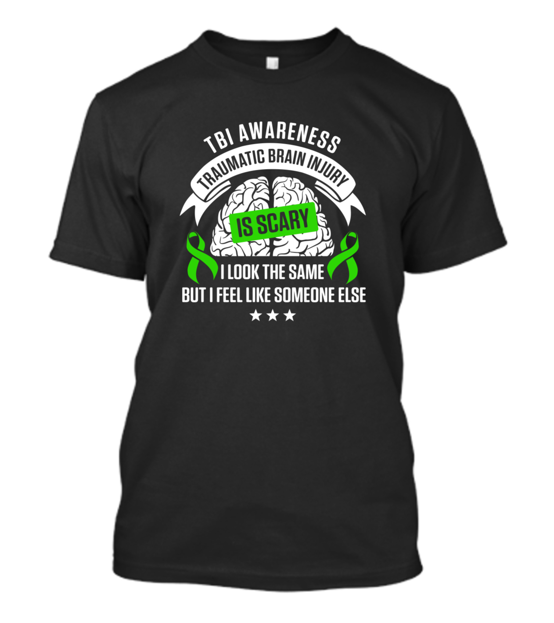 TBI Awareness Traumatic Brain Injury Is Scary I Look The Same But I Feel Like Someone Else T-Shirt