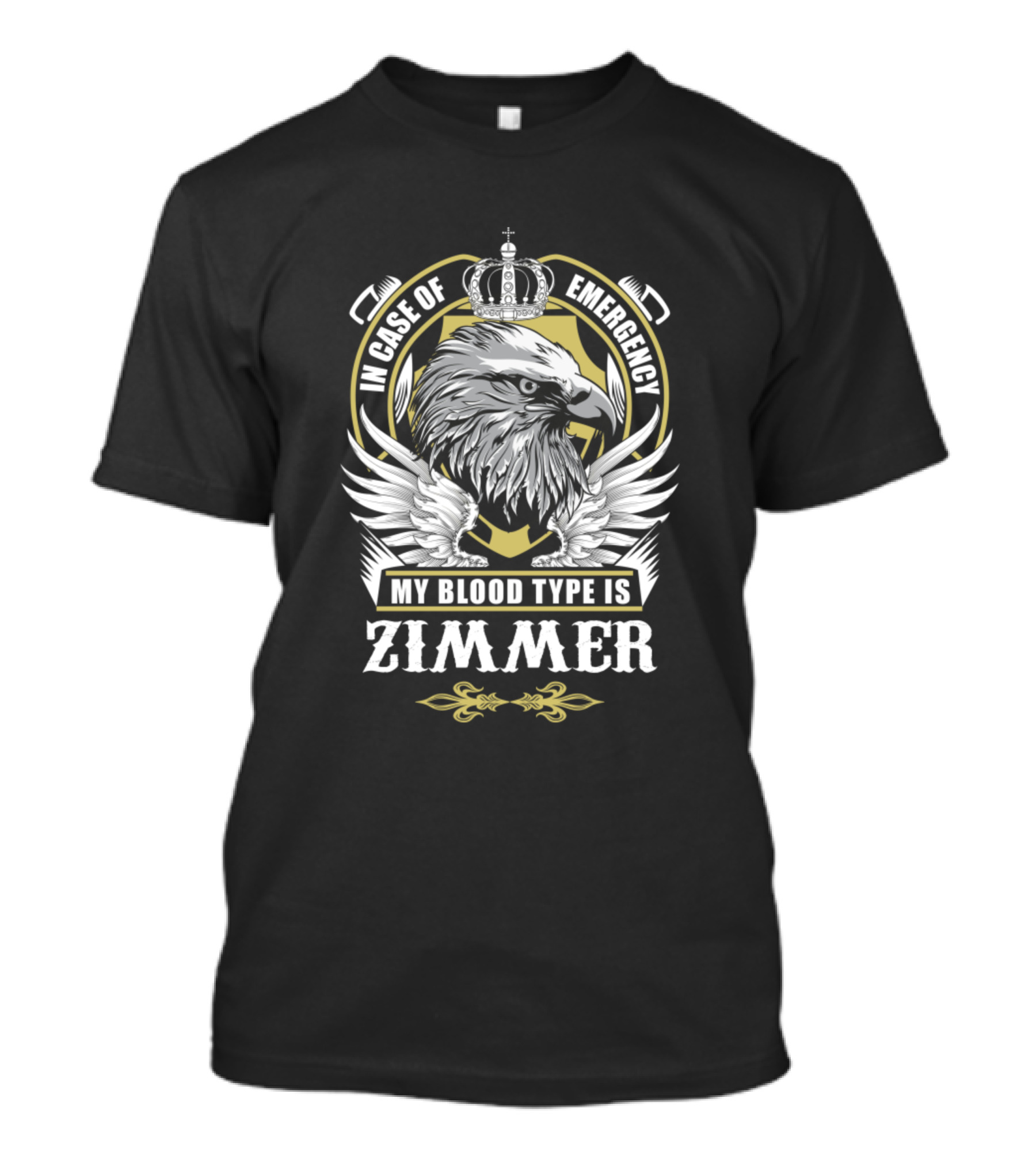 In Case Of Emergency My Blood Type Is Zimmer Eagle Crest T-Shirt