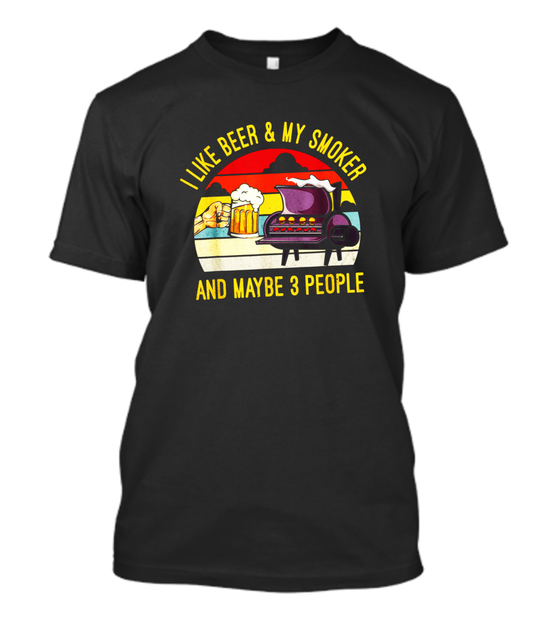 I Like Beer And My Smoker And Maybe 3 People T-Shirt