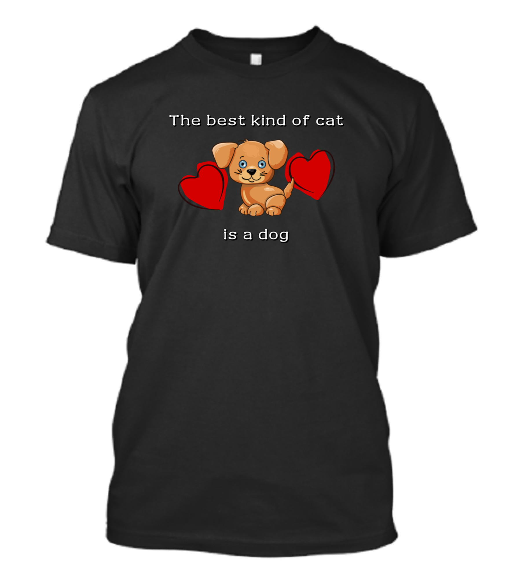 The Best Kind Of Cat Is A Dog Cute Puppy With Hearts T-Shirt