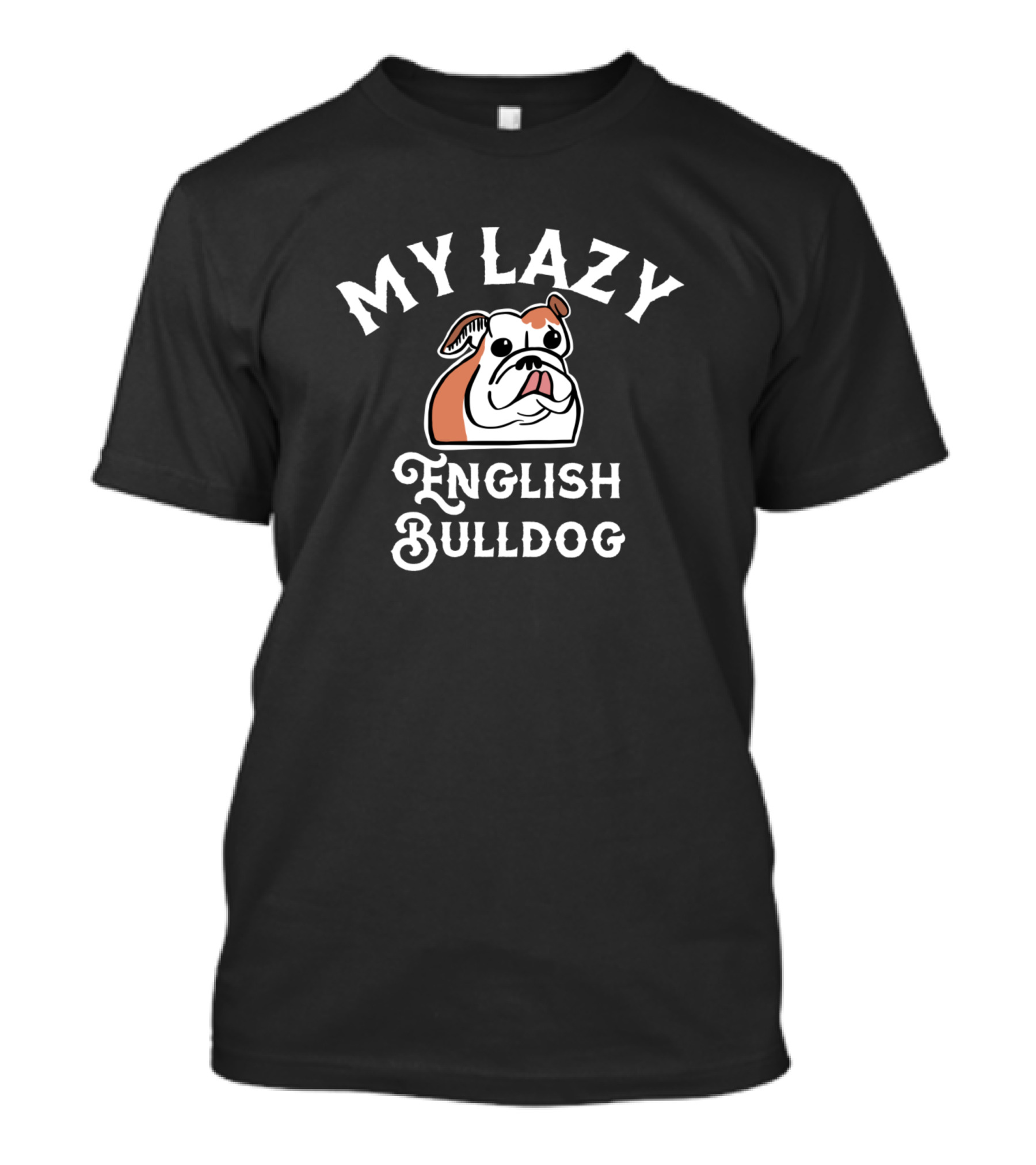 My Lazy English Bulldog With Cartoon T-Shirt