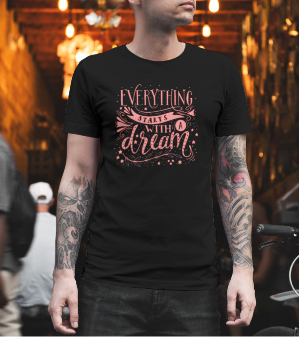 Everything Starts With A Dream Lettering Calligraphy Stars T-Shirt Everything Starts With A Dream Lettering Calligraphy Stars T-Shirt