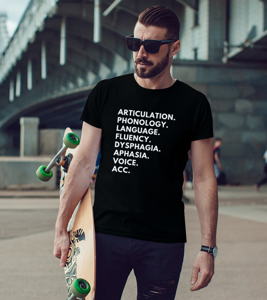Articulation Phonology Language Fluency Dysphagia Aphasia Voice ACC Speech Language Pathology T-Shirt