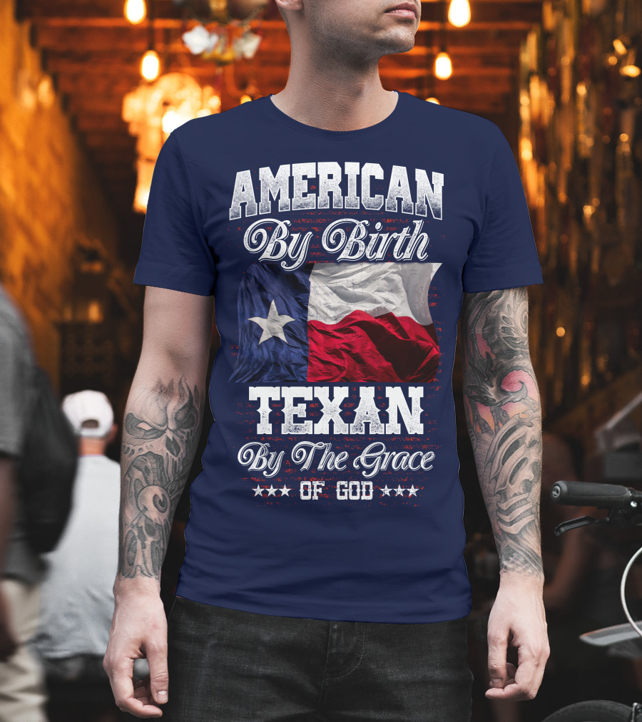 American By Birth Texan By The Grace Of God Flag T-Shirt