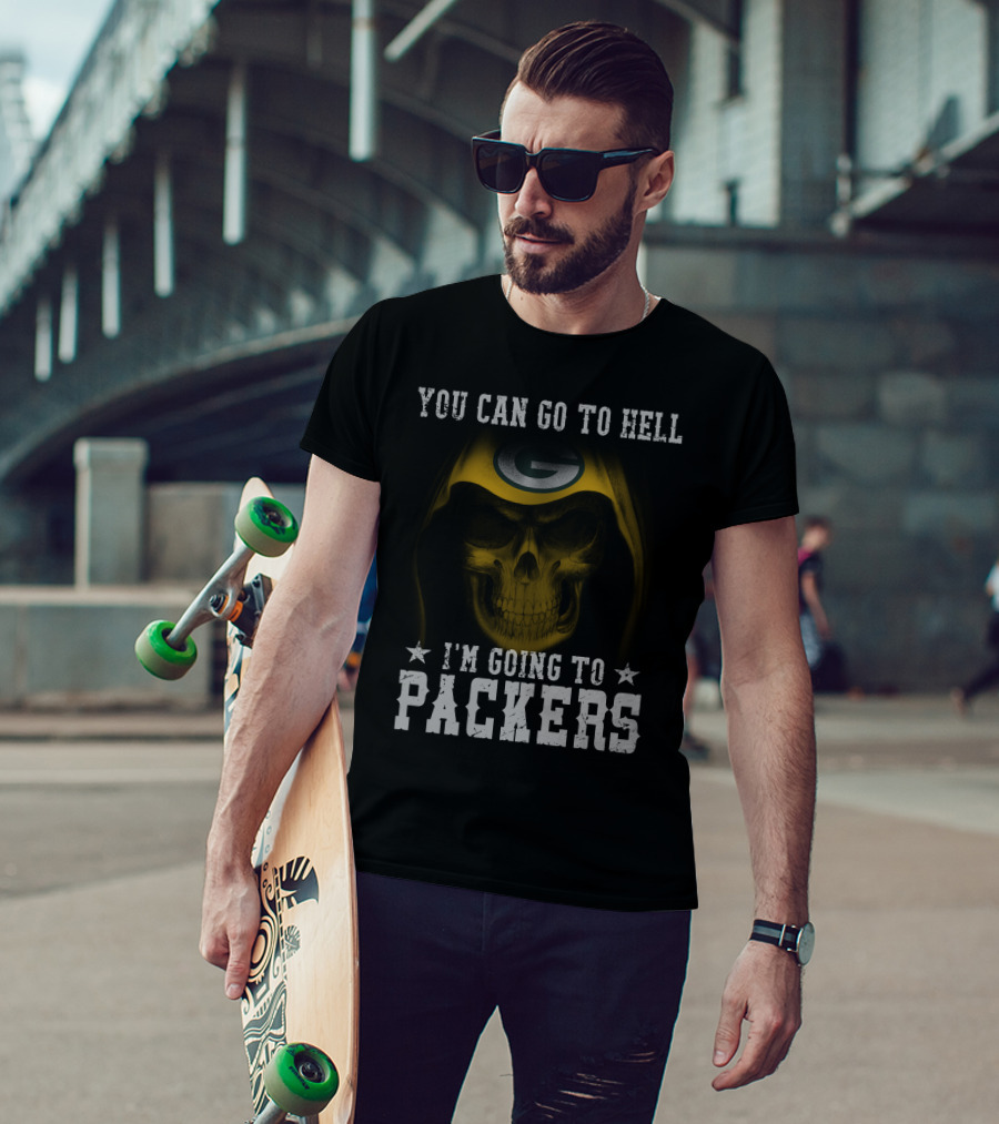 You Can Go To Hell I'm Going To Green Bay Packers T-Shirt