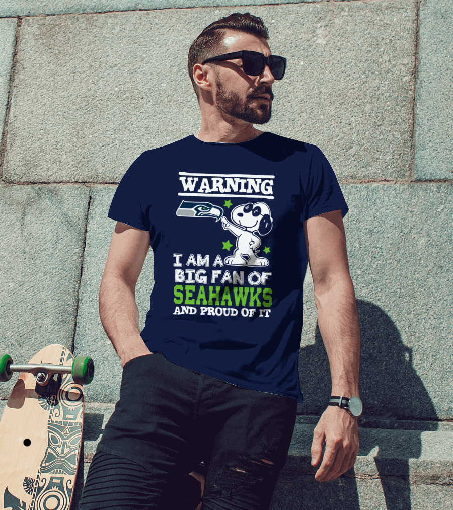 Warning I Am A Big Fan Of Seattle Seahawks And Proud Of It T-Shirt