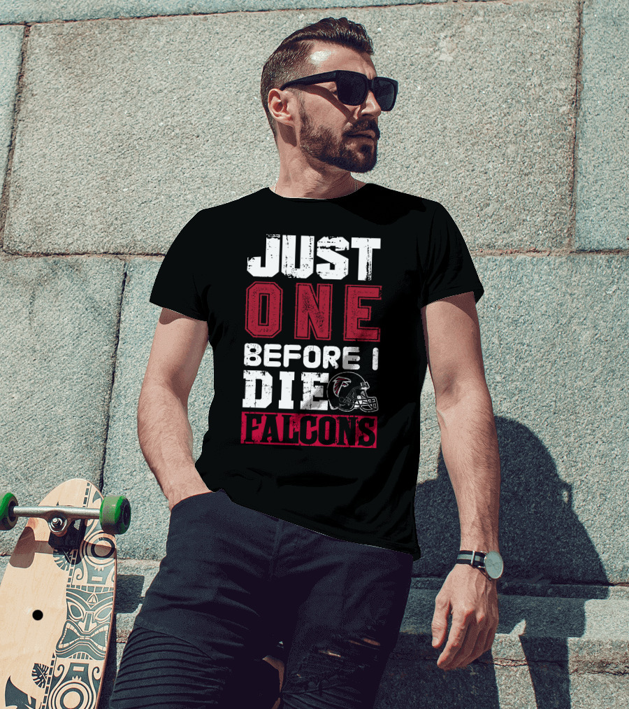 Just One Before I Die Atlanta Falcons T-Shirt