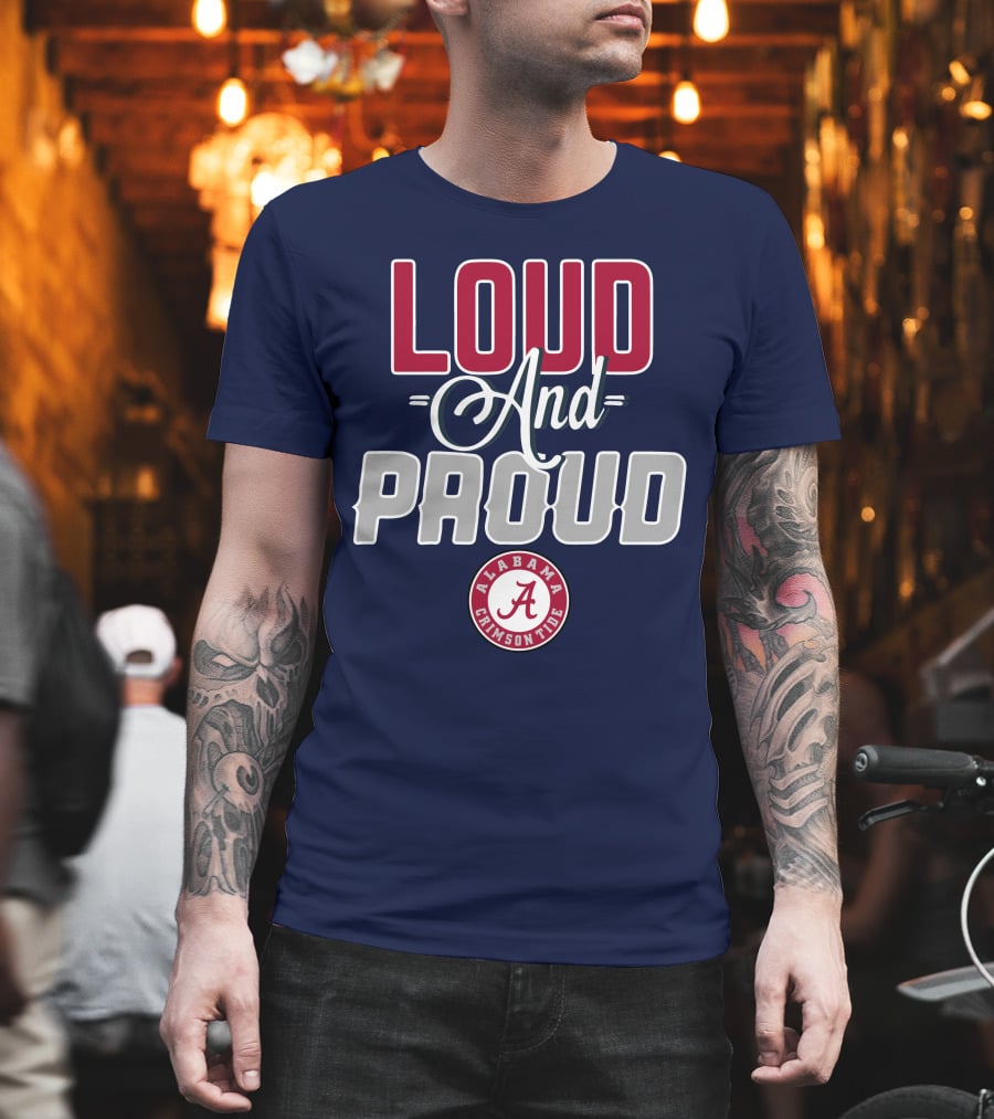 Loud And Proud Alabama Crimson Tide T-Shirt