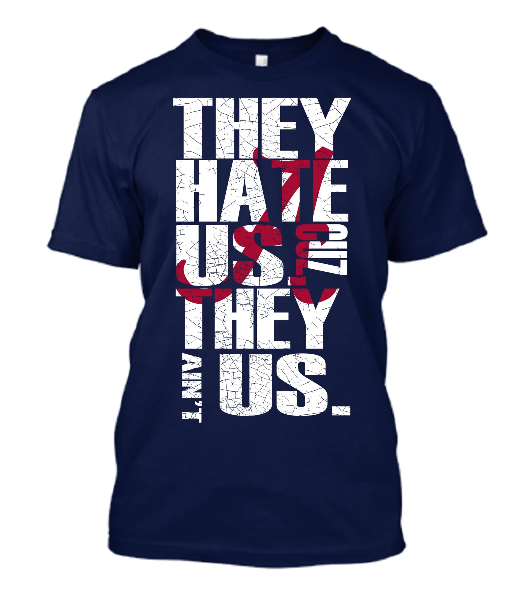 They Hate Us 'Cause They Ain't Us Alabama Crimson Tide T-Shirt