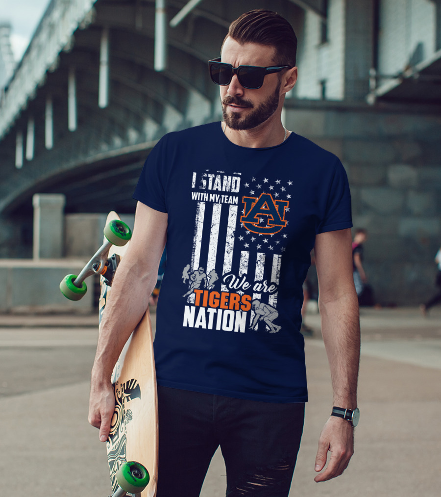 I Stand With My Team Auburn Tigers We Are Tigers Nation T-Shirt