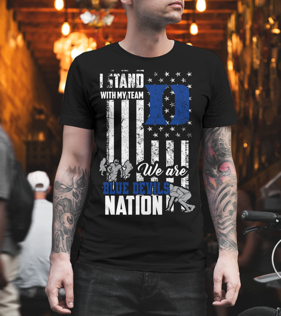 I Stand With My Team We Are Duke Blue Devils Nation T-Shirt