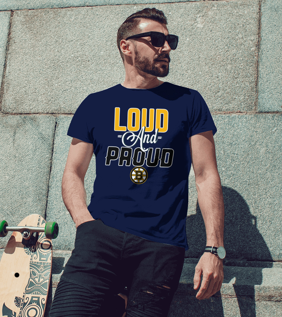 Loud And Proud Boston Bruins T-Shirt