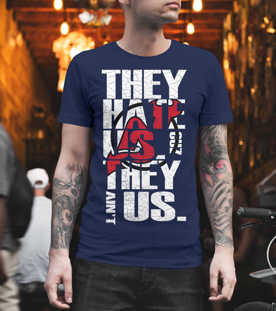They Hate Us 'Cause They Ain't Us New Jersey Devils T-Shirt