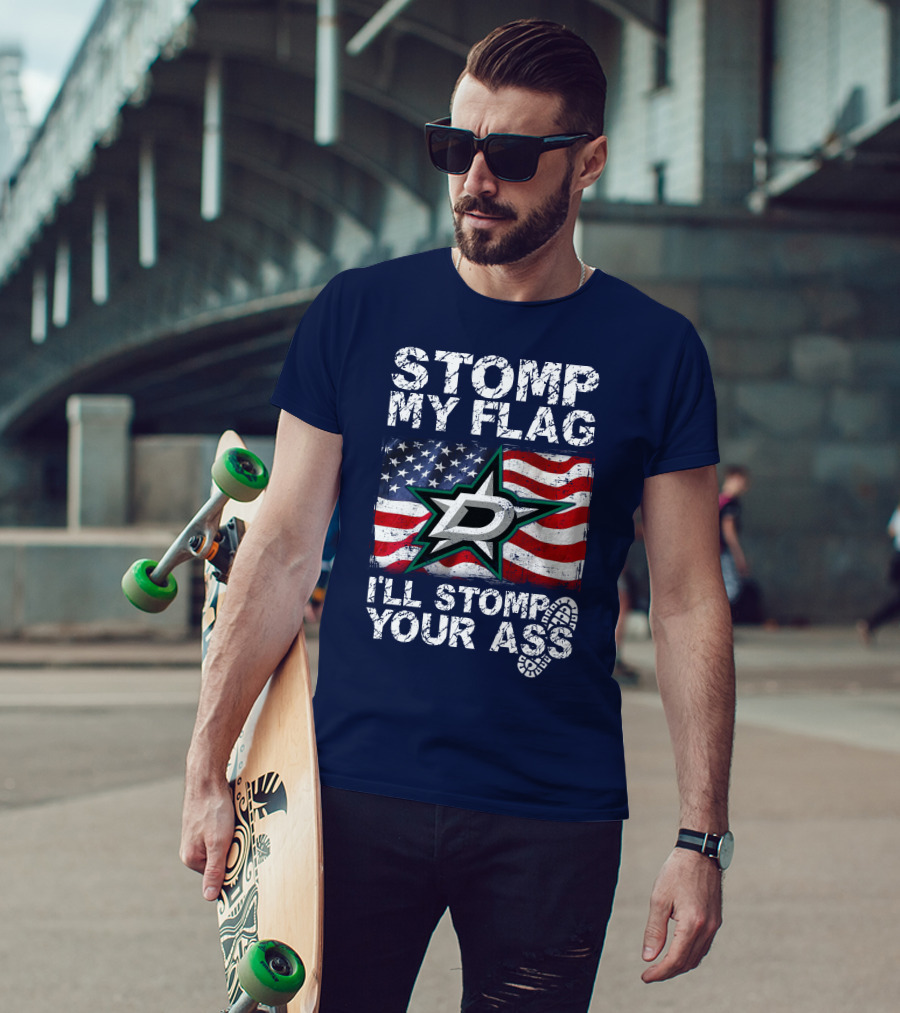 Dallas Stars Stomp My Flag I'll Stomp Your Ass American Flag T-Shirt