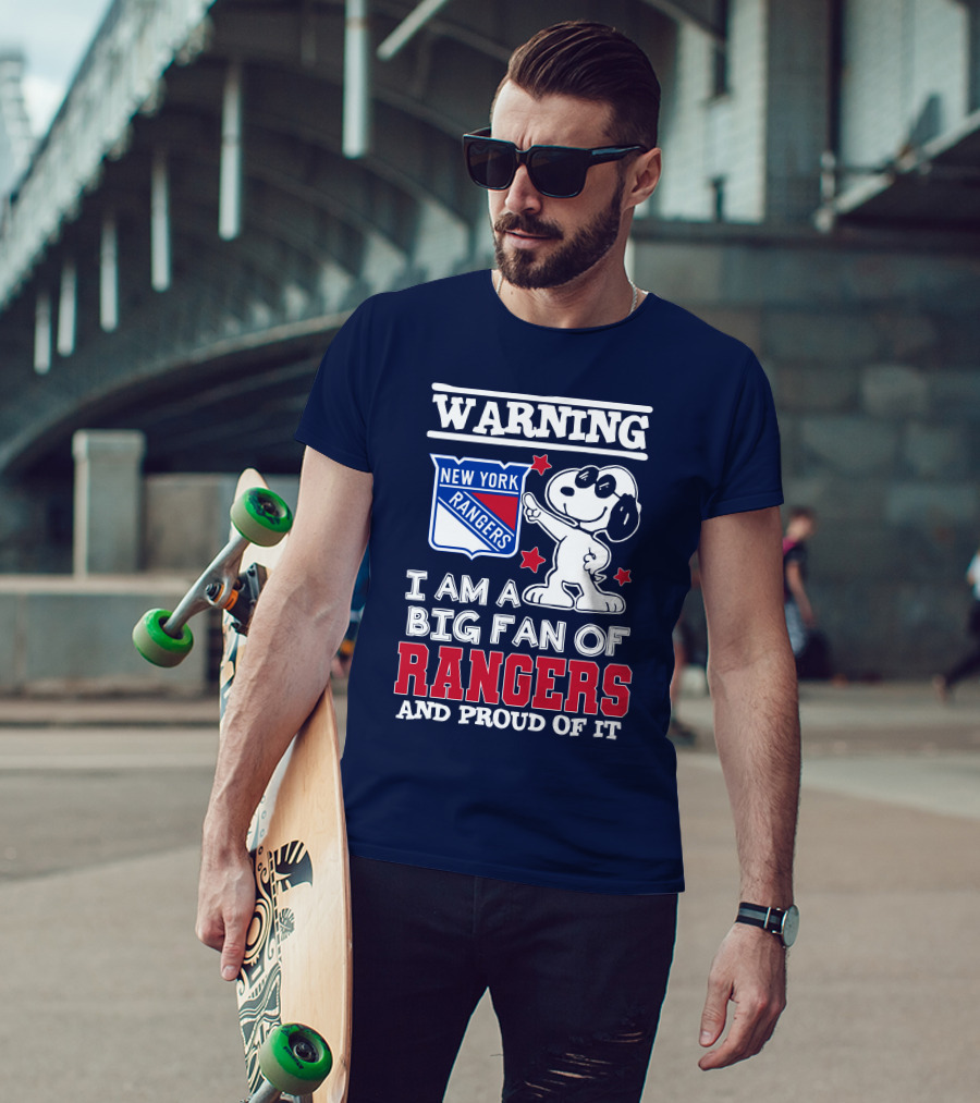 Warning New York Rangers I Am A Big Fan Of Rangers And Proud Of It T-Shirt