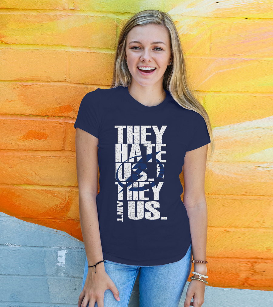 They Hate Us They Ain't Us Tampa Bay Lightning T-Shirt