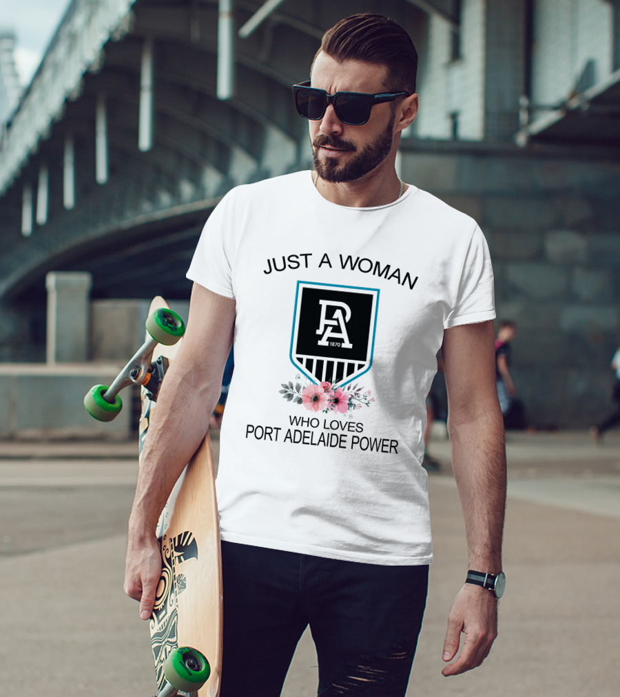 Just A Woman Who Loves Port Adelaide Power 1870 T-Shirt