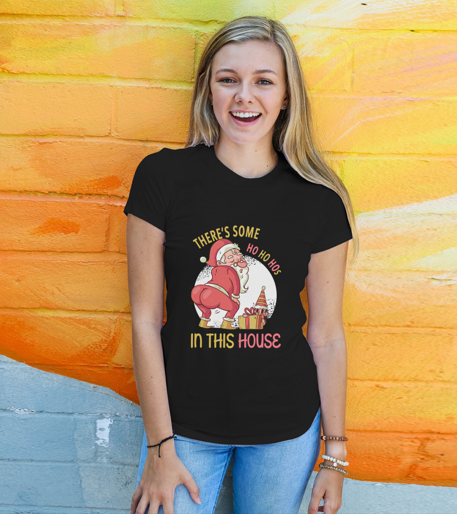 Santa's Ho Ho Ho Bends Over In This House T-Shirt