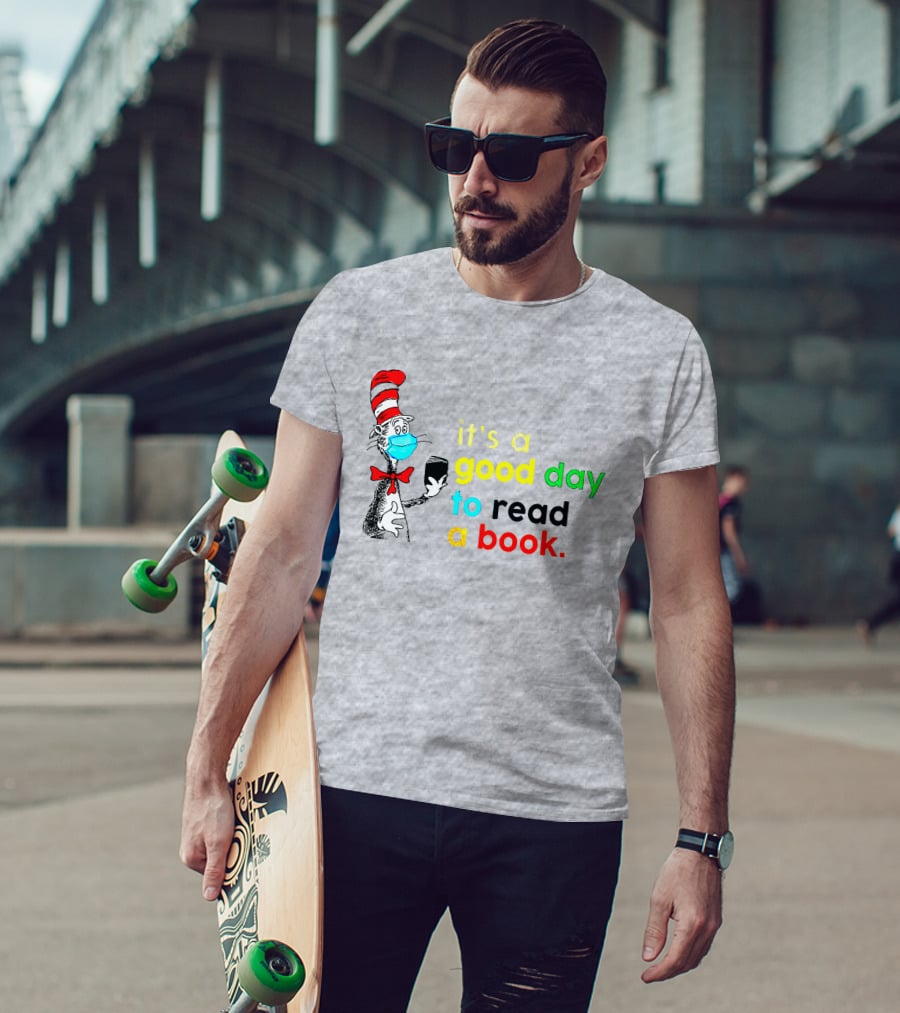 It's A Good Day To Read A Book Cat In The Hat Mask T-Shirt