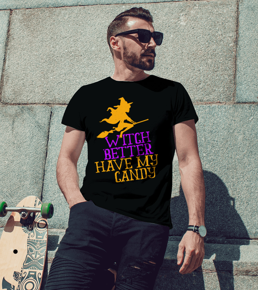 Witch Better Have My Candy Halloween Flying Witch Broomstick T-Shirt