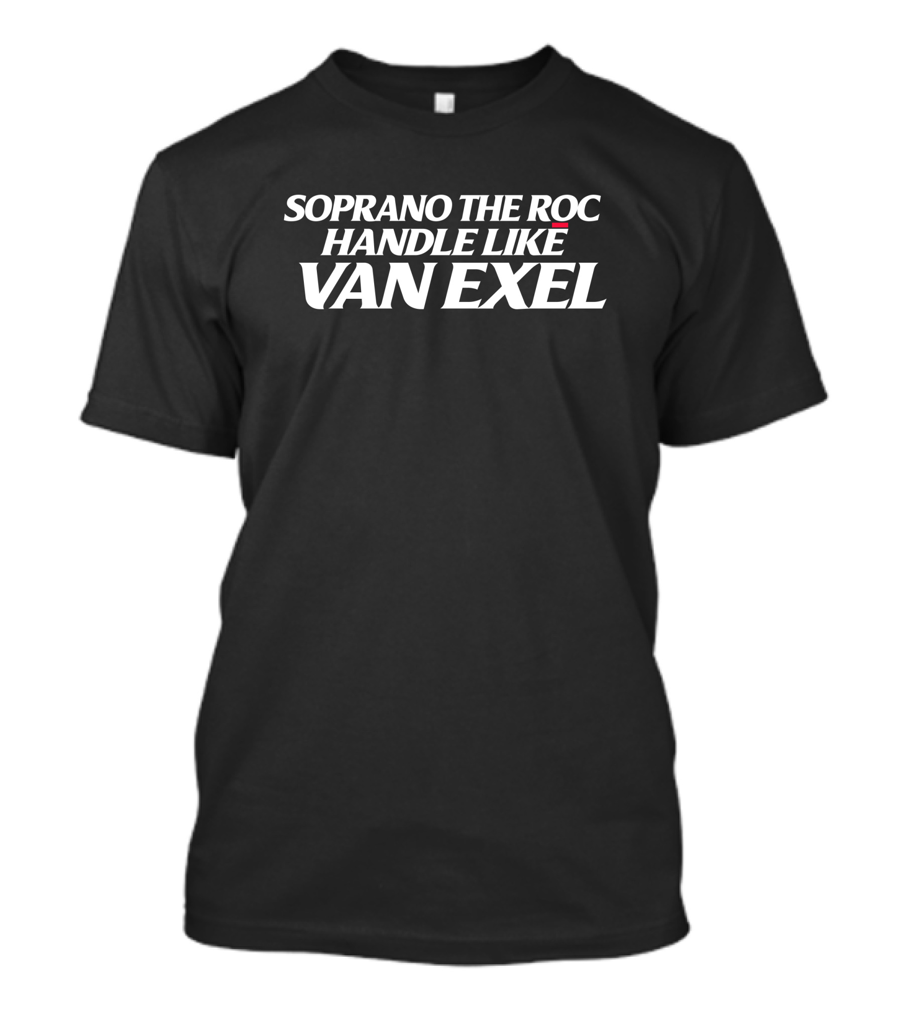 Soprano The Roc Handle Like Van Exel T-Shirt