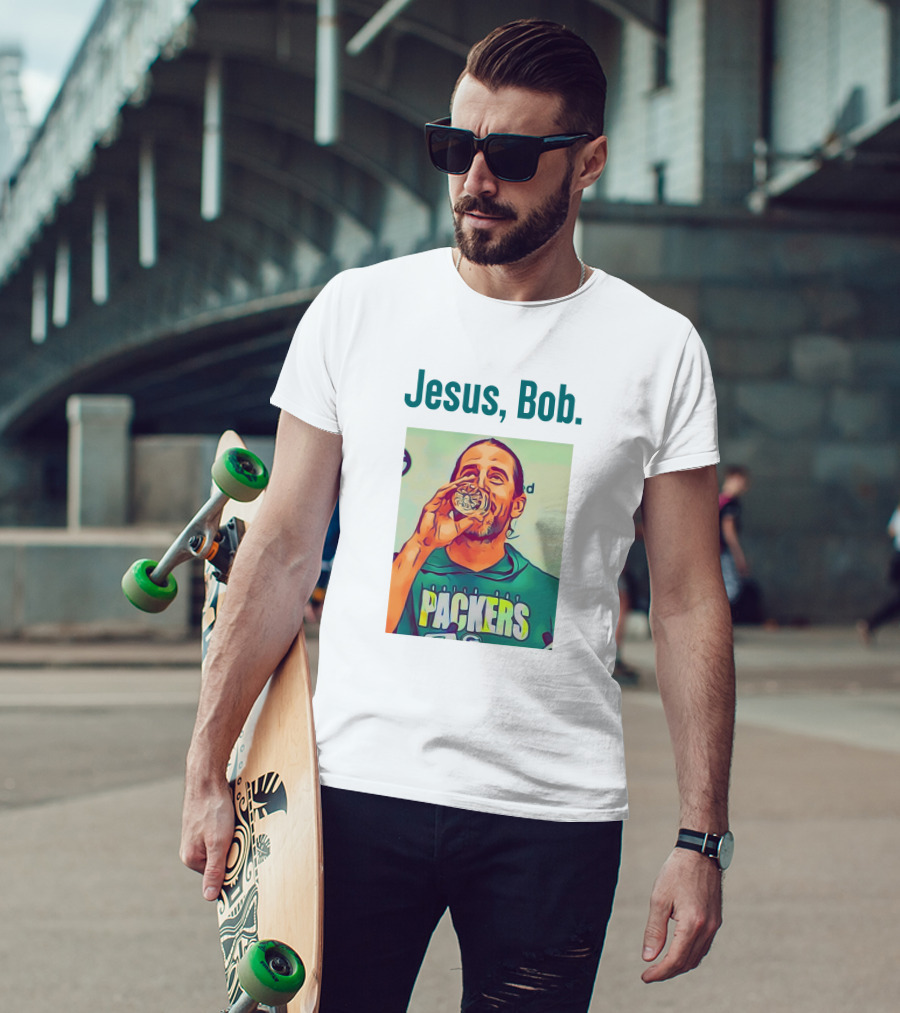 Jesus, Bob Packers Aaron Rodgers T-Shirt