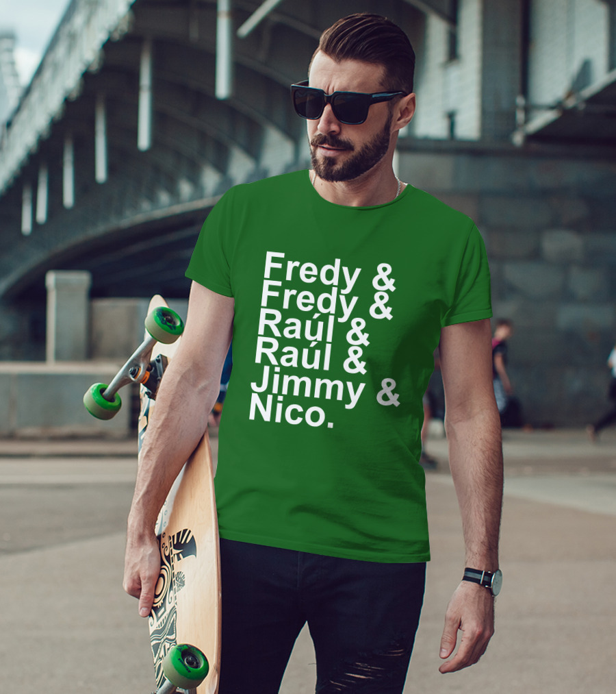 Fredy Fredy Raúl Raúl Jimmy Nico T-Shirt