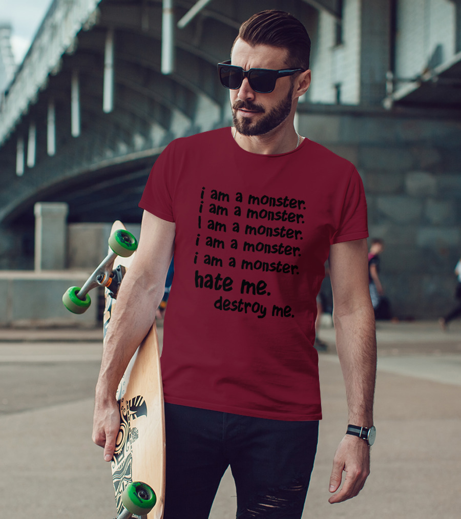 I Am A Monster Hate Me Destroy Me Pete Wentz Fall Out Boy Lyric T-Shirt