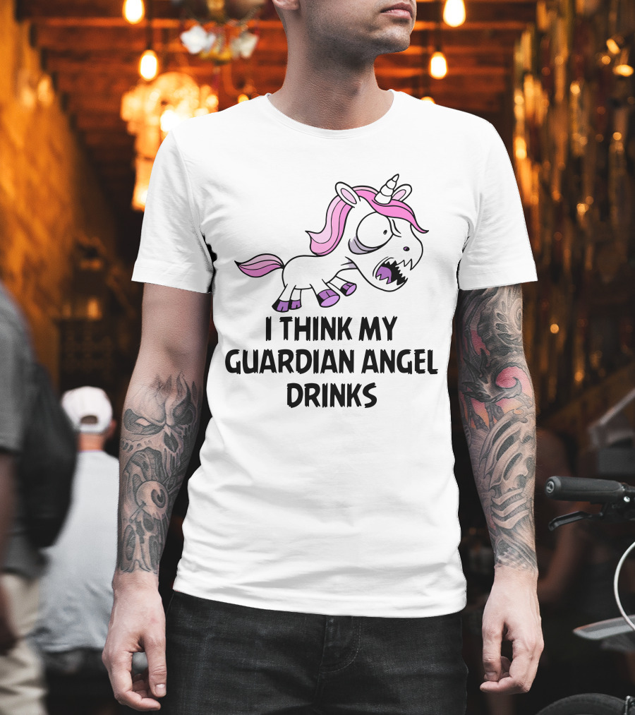 I Think My Guardian Angel Drinks Angry Unicorn T-Shirt
