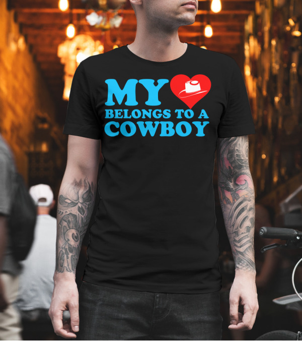 My Heart Belongs to a Cowboy Hat Love T-Shirt My Heart Belongs to a Cowboy Hat Love T-Shirt