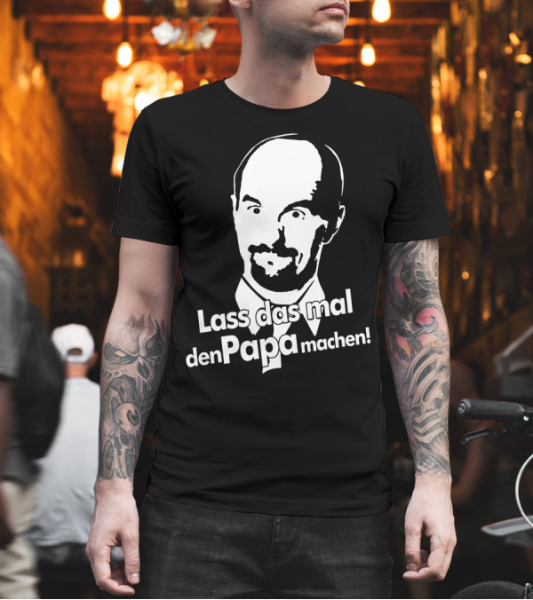 Stromberg Lustig Kult Nerd Lass das mal den Papa machen T-Shirt Stromberg Lustig Kult Nerd Lass das mal den Papa machen T-Shirt