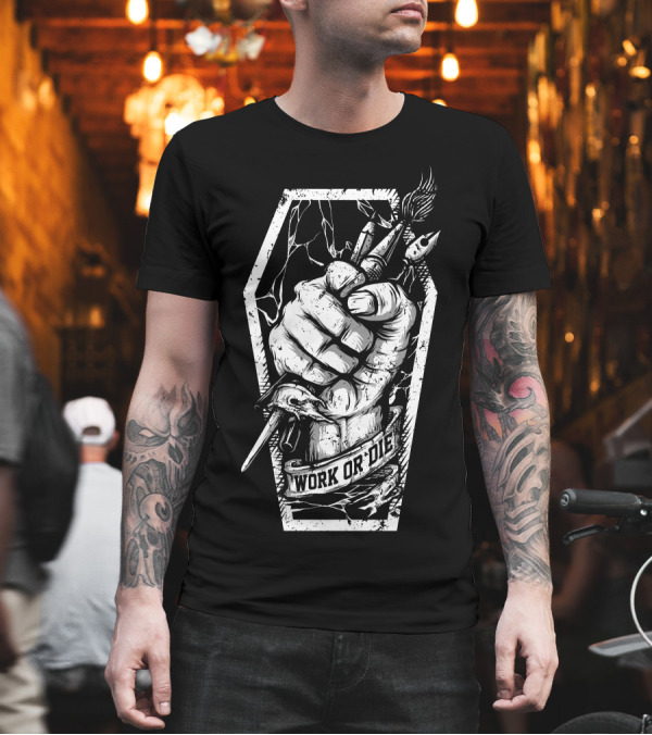 Work Or Die Fist with Brush and Knife Inside Coffin Frame T-Shirt Work Or Die Fist with Brush and Knife Inside Coffin Frame T-Shirt