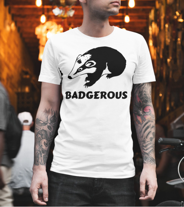 Badgerous Badger T-Shirt Badgerous Badger T-Shirt