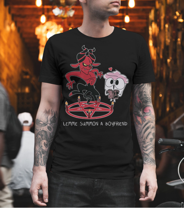Lemme Summon a Boyfriend Buzzfeed T-Shirt Lemme Summon a Boyfriend Buzzfeed T-Shirt