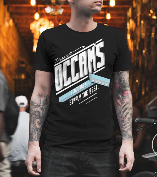 Trust Occam's Since 1852 Simply the Best T-Shirt Trust Occam's Since 1852 Simply the Best T-Shirt