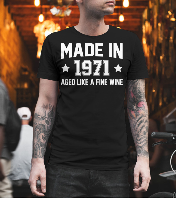 Made In 1971 Aged Like A Fine Wine Retro Vintage Stars T-Shirt Made In 1971 Aged Like A Fine Wine Retro Vintage Stars T-Shirt