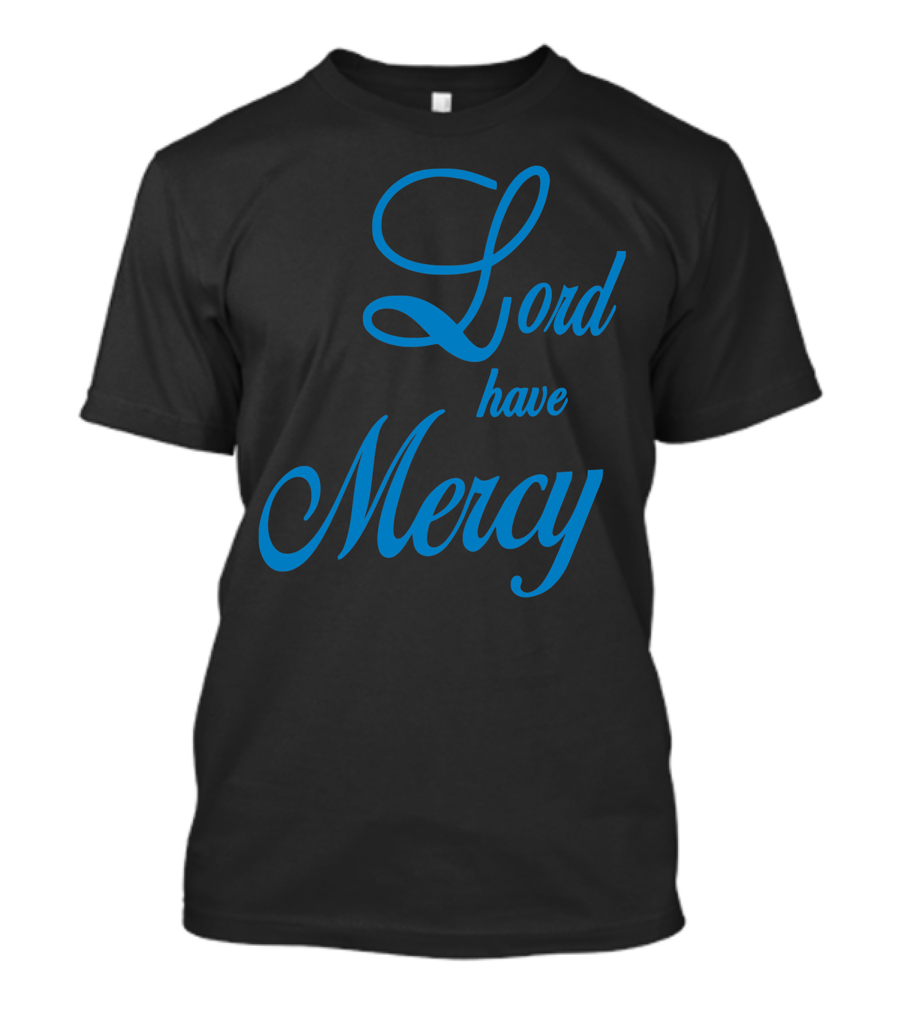 Lord Have Mercy Shirt Christian Faith Text T-Shirt