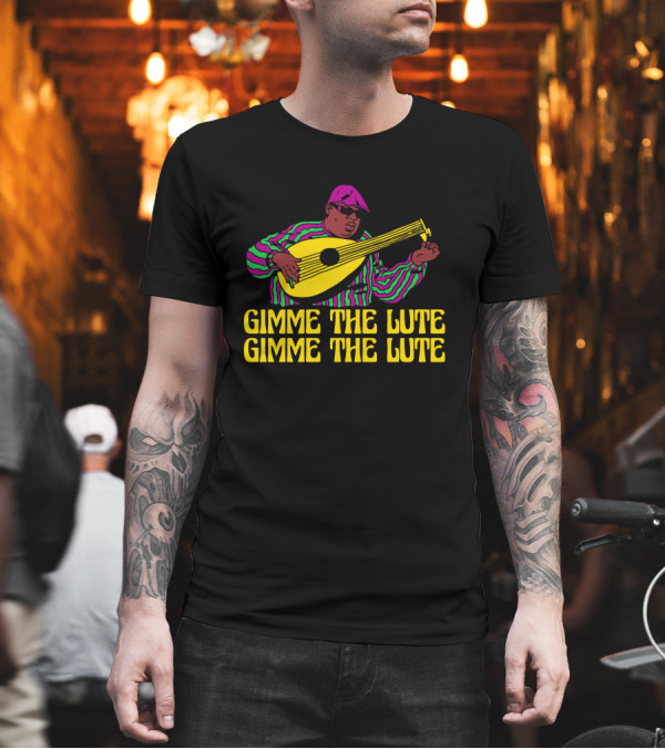 Gimme The Lute Gimme The Lute Vintage Style Musician Playing Lute T-Shirt Gimme The Lute Gimme The Lute Vintage Style Musician Playing Lute T-Shirt