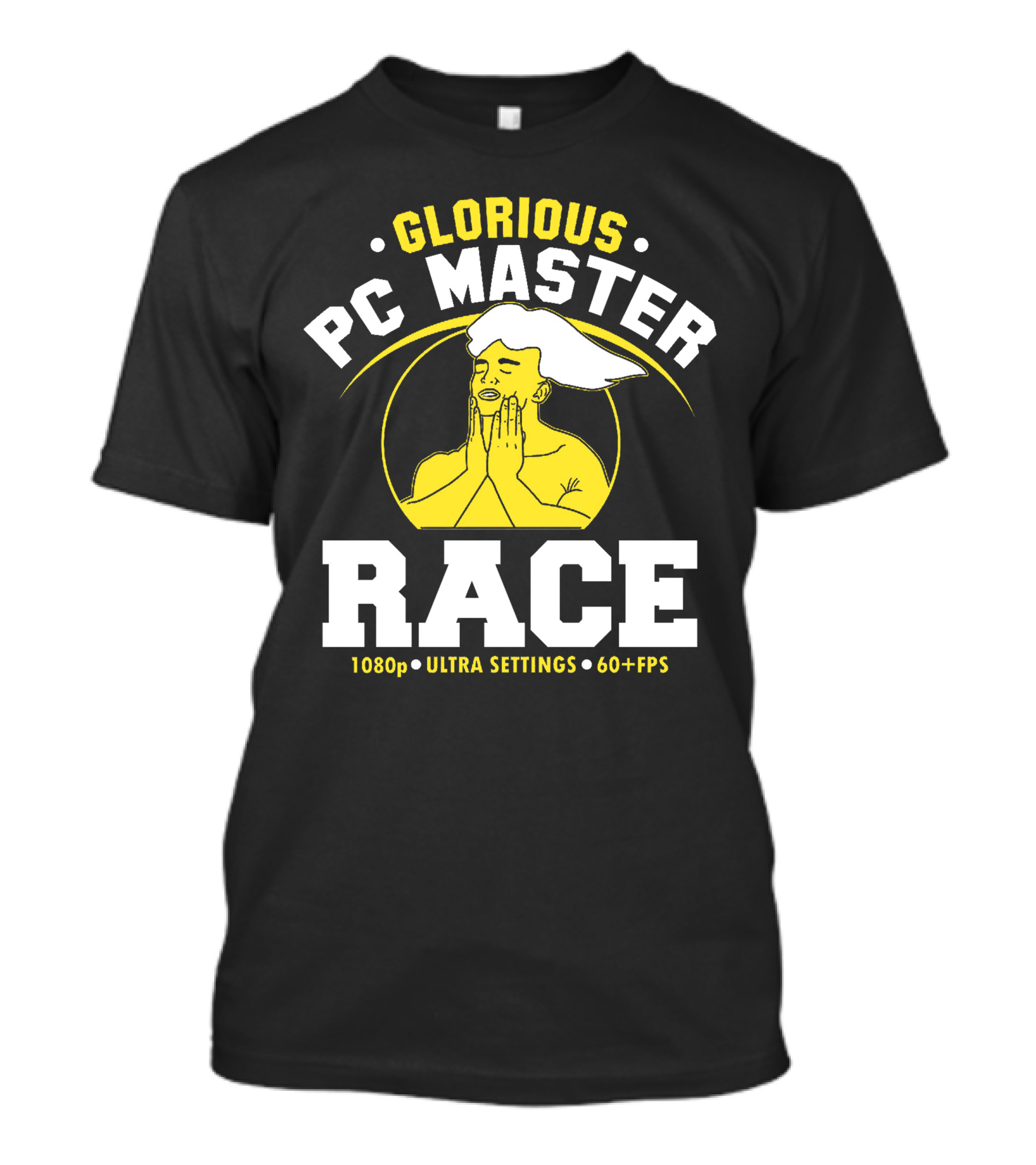 Glorious PC Master Race 1080p Ultra Settings 60+FPS T-Shirt