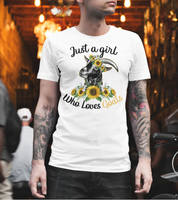 Just A Girl Who Loves Goats Sunflower Floral T-Shirt Just A Girl Who Loves Goats Sunflower Floral T-Shirt