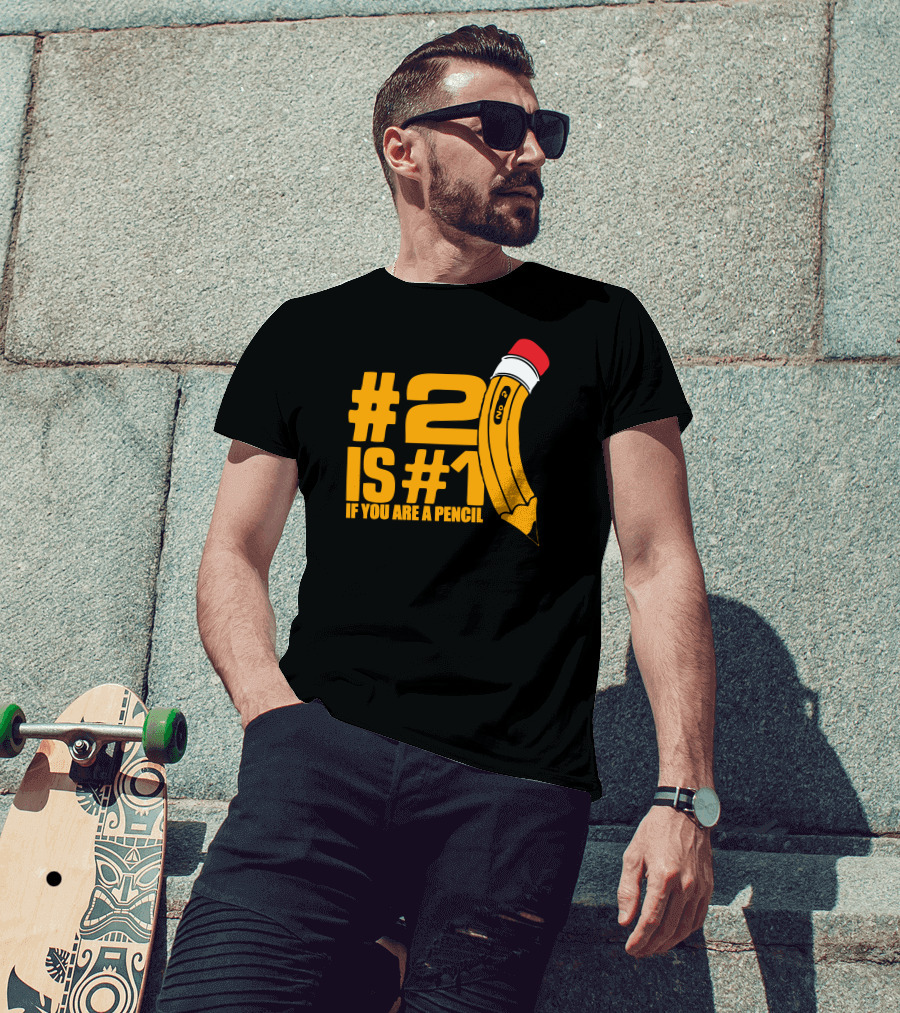2 Is #1 If You Are A Pencil T-Shirt