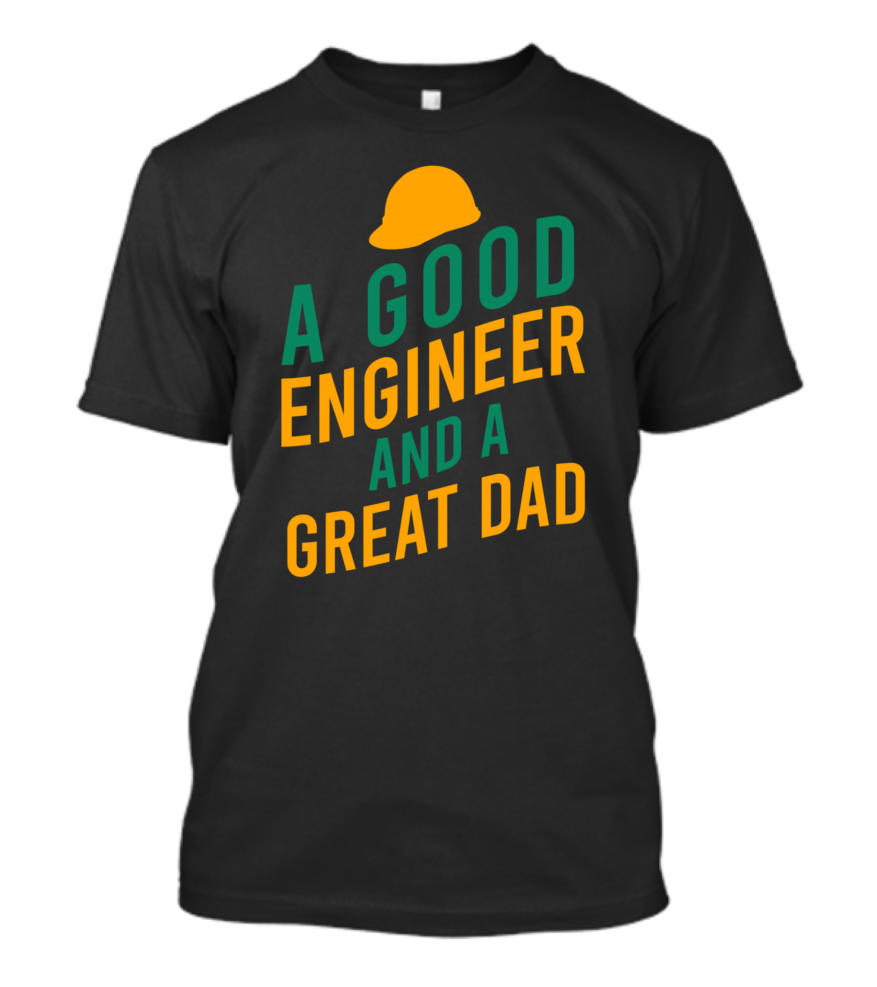 A Good Engineer And A Great Dad With Yellow Hard Hat T-Shirt