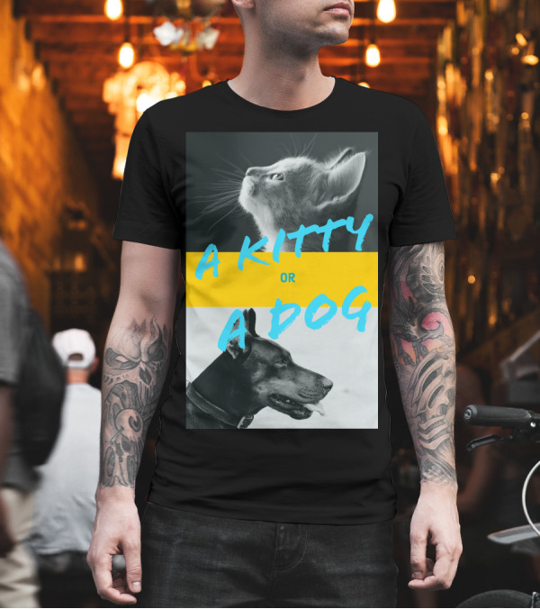 A Kitty Or A Dog Pet Comparison T-Shirt A Kitty Or A Dog Pet Comparison T-Shirt